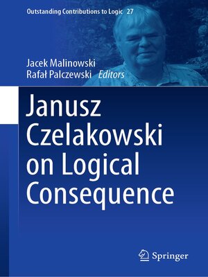cover image of Janusz Czelakowski on Logical Consequence